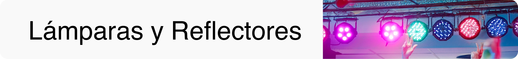Lámparas y Reflectores